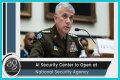 United States National Security Agency Artificial Intelligence Security Center